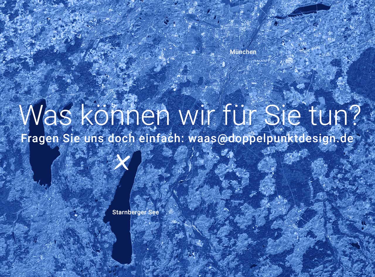 Was können wir für Sie tun? Fragen Sie uns: waas@doppelpunktdesign.de